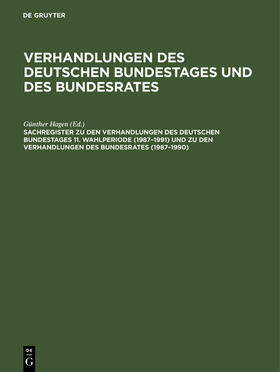 Sachregister zu den Verhandlungen des Deutschen Bundestages 11. Wahlperiode (1987¿1991) und zu den Verhandlungen des Bundesrates (1987¿1990)