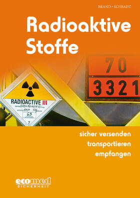 Radioaktive Stoffe sicher versenden - transportieren - empfangen
