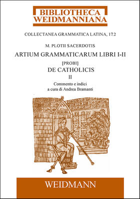 M. Plotii Sacerdotis Artium grammaticarum libri I-II. [Probi] De Catholicis