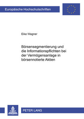 Börsensegmentierung und die Informationspflichten bei der Vermögensanlage in börsennotierte Aktien