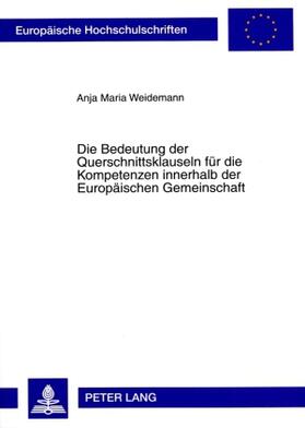 Die Bedeutung der Querschnittsklauseln für die Kompetenzen innerhalb der Europäischen Gemeinschaft