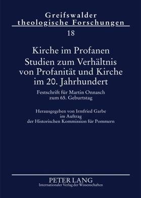 Kirche im Profanen. Studien zum Verhältnis von Profanität und Kirche im 20. Jahrhundert