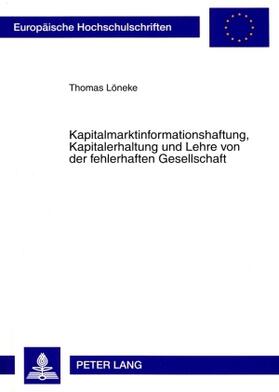 Kapitalmarktinformationshaftung, Kapitalerhaltung und Lehre von der fehlerhaften Gesellschaft