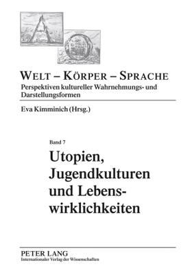 Utopien, Jugendkulturen und Lebenswirklichkeiten