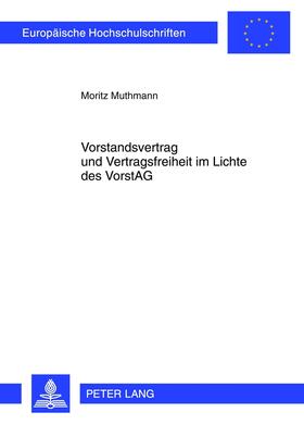 Vorstandsvertrag und Vertragsfreiheit im Lichte des VorstAG