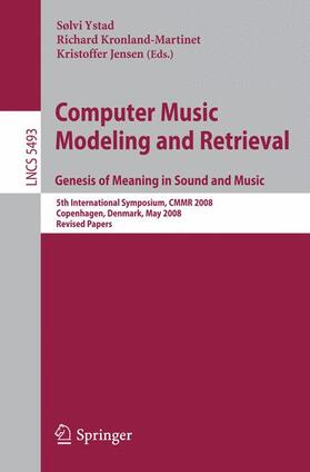 Computer Music Modeling and Retrieval: Genesis of Meaning in Sound and Music