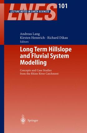 Long Term Hillslope and Fluvial System Modelling