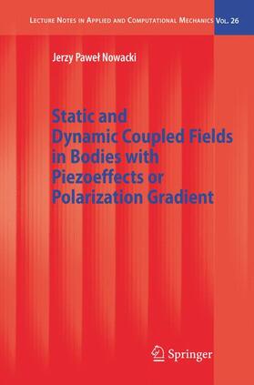 Static and Dynamic Coupled Fields in Bodies with Piezoeffects or Polarization Gradient