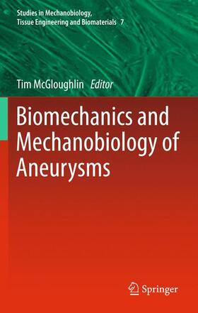 Biomechanics and Mechanobiology of Aneurysms