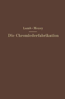 Die Chromlederfabrikation