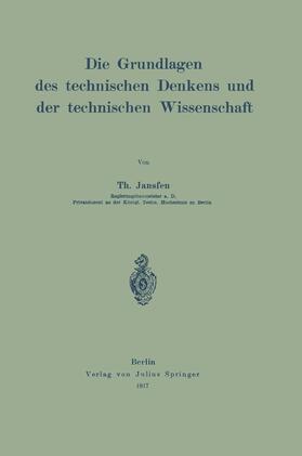 Die Grundlagen des technischen Denkens und der technischen Wissenschaft