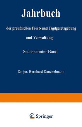 Jahrbuch der preußischen Forst- und Jagdgesetzgebung und Verwaltung