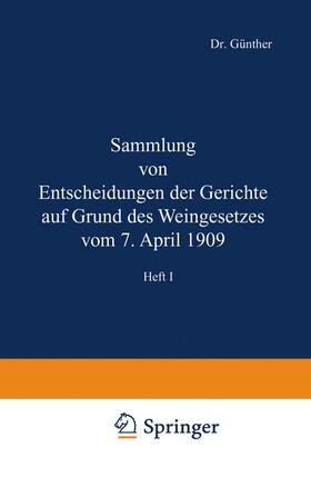 Sammlung von Entscheidungen der Gerichte auf Grund des Weingesetzes vom 7. April 1909