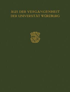 Aus der Vergangenheit der Universität Würzburg