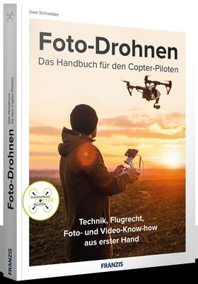 Foto-Drohnen - Das Handbuch für den Copterpiloten
