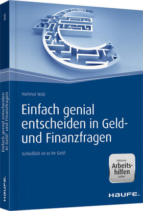 Einfach genial entscheiden in Geld- und Finanzfragen - inkl. Arbeitshilfen online