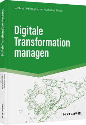 Dechow, N: Digitale Transformation managen