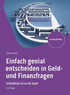 Einfach genial entscheiden in Geld- und Finanzfragen