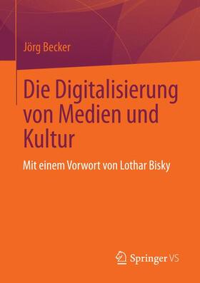 Die Digitalisierung von Medien und Kultur