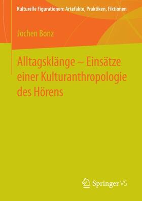 Alltagsklänge ¿ Einsätze einer Kulturanthropologie des Hörens