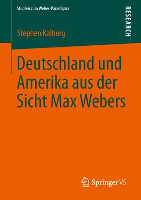 Deutschland und Amerika aus der Sicht Max Webers