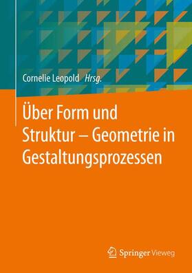 Über Form und Struktur ¿ Geometrie in Gestaltungsprozessen