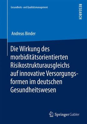 Die Wirkung des morbiditätsorientierten Risikostrukturausgleichs auf innovative Versorgungsformen im deutschen Gesundheitswesen