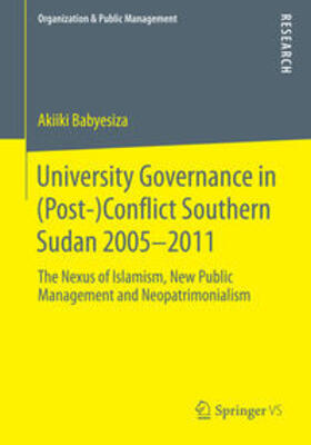 University Governance in (Post-)Conflict Southern Sudan 2005¿2011