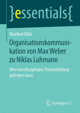 Organisationskommunikation von Max Weber zu Niklas Luhmann