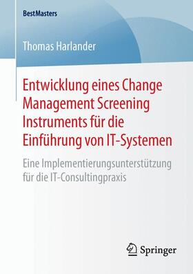 Entwicklung eines Change Management Screening Instruments für die Einführung von IT-Systemen