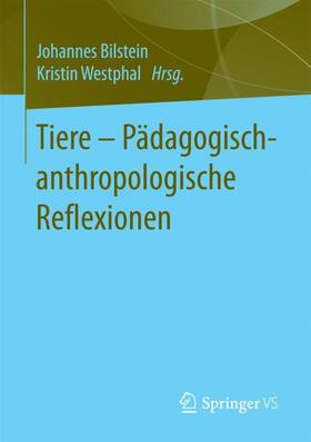 Tiere - Pädagogisch-anthropologische Reflexionen