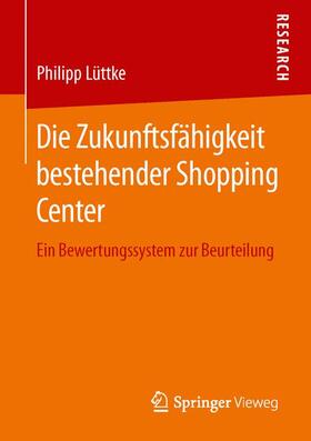 Die Zukunftsfähigkeit bestehender Shopping Center