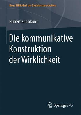 Die kommunikative Konstruktion der Wirklichkeit