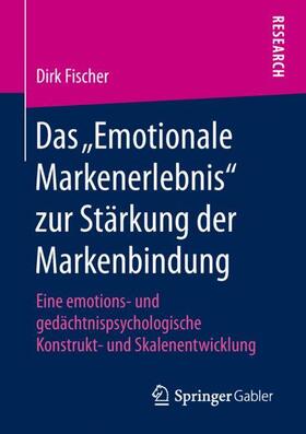 Das ¿Emotionale Markenerlebnis¿ zur Stärkung der Markenbindung