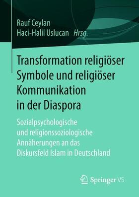 Transformation religiöser Symbole und religiöser Kommunikation in der Diaspora
