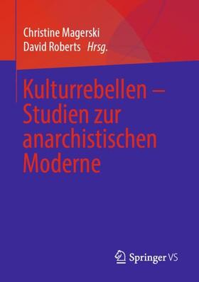 Kulturrebellen ¿ Studien zur anarchistischen Moderne