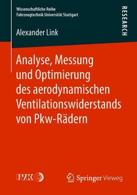 Analyse, Messung und Optimierung des aerodynamischen Ventilationswiderstands von Pkw-Rädern