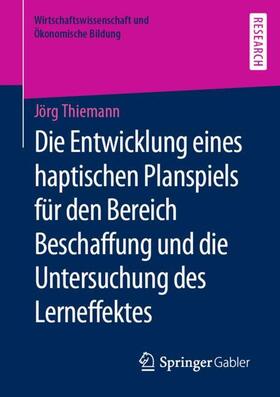 Die Entwicklung eines haptischen Planspiels für den Bereich Beschaffung und die Untersuchung des Lerneffektes