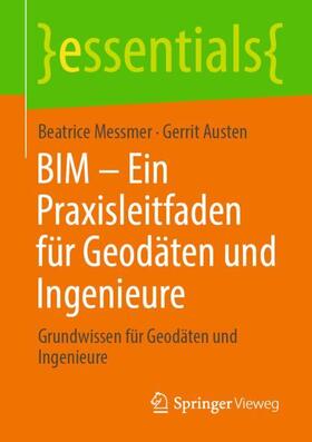 BIM ¿ Ein Praxisleitfaden für Geodäten und Ingenieure