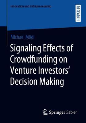 Signaling Effects of Crowdfunding on Venture Investors¿ Decision Making