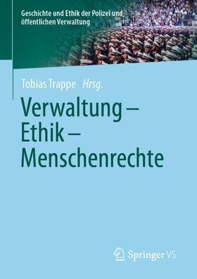 Verwaltung - Ethik - Menschenrechte