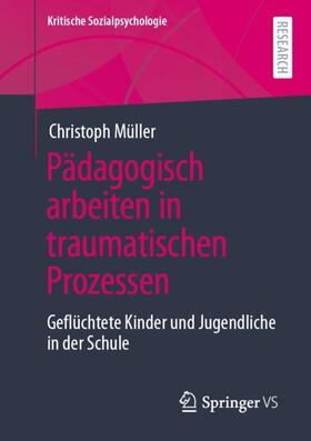 Pädagogisch arbeiten in traumatischen Prozessen