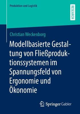 Modellbasierte Gestaltung von Fließproduktionssystemen im Spannungsfeld von Ergonomie und Ökonomie