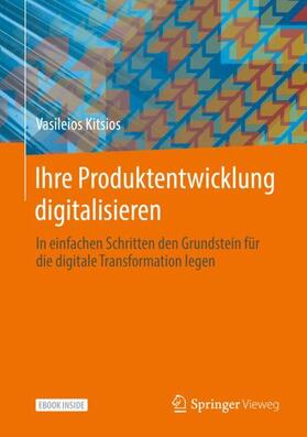 Kitsios, V: Ihre Produktentwicklung digitalisieren
