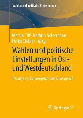 Wahlen und politische Einstellungen in Ost- und Westdeutschland