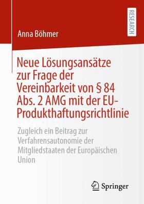 Neue Lösungsansätze zur Frage der Vereinbarkeit von § 84 Abs. 2 AMG mit der EU-Produkthaftungsrichtlinie