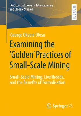 Examining the ¿Golden¿ Practices of Small-Scale Mining