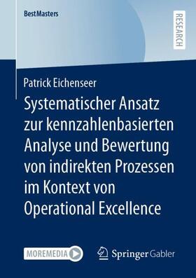 Systematischer Ansatz zur kennzahlenbasierten Analyse und Bewertung von indirekten Prozessen im Kontext von Operational Excellence