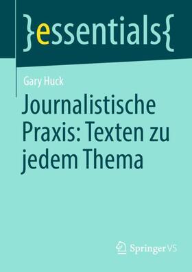 Journalistische Praxis: Texten zu jedem Thema