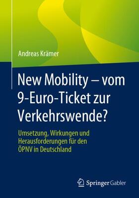 New Mobility ¿ vom 9-Euro-Ticket zur Verkehrswende?